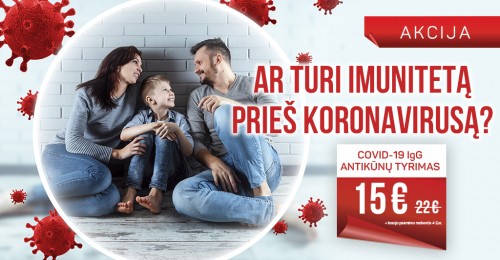 Akcija COVID-19 IgG antikūnų tyrimui Akcija COVID-19 IgG antikūnų tyrimui